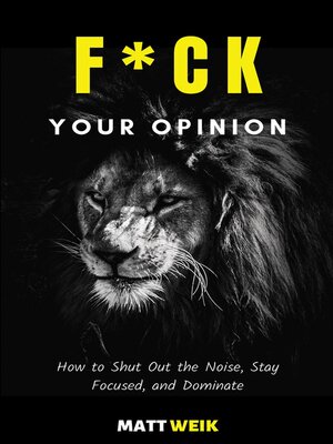 cover image of F*ck Your Opinion